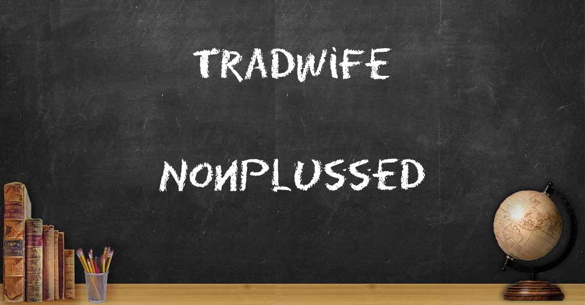 Tradwife and Nonplussed