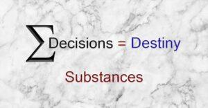 Sum of Our Decisions - Substances